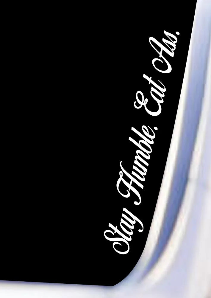 Dabbledown Stay Humble Eat Ass DD101 Car Truck Window Windshield Lettering Quote Decal Sticker Decals Stickers JDM Automobile