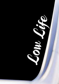 Dabbledown Low Life D101 Car Truck Window Windshield Lettering Quote Decal Sticker Decals Stickers JDM Automobile