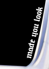 Dabbledown Made You Look DD103 Car Truck Window Windshield Lettering Quote Decal Sticker Decals Stickers JDM Automobile