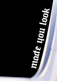 Dabbledown Made You Look DD103 Car Truck Window Windshield Lettering Quote Decal Sticker Decals Stickers JDM Automobile