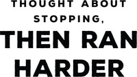 Dabbledown Thought About Stoppin Then Ran Harder Car Truck Window Windshield Lettering Quote Decal Sticker Decals Stickers JDM Automobile 