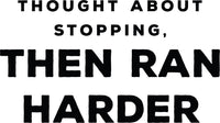 Dabbledown Thought About Stoppin Then Ran Harder Car Truck Window Windshield Lettering Quote Decal Sticker Decals Stickers JDM Automobile