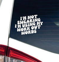 Dabbledown I'm Not Swearing I'm Using My Workout Words 4x6 Car Truck Window Windshield Lettering Quote Decal Sticker Decals Stickers JDM Automobile 