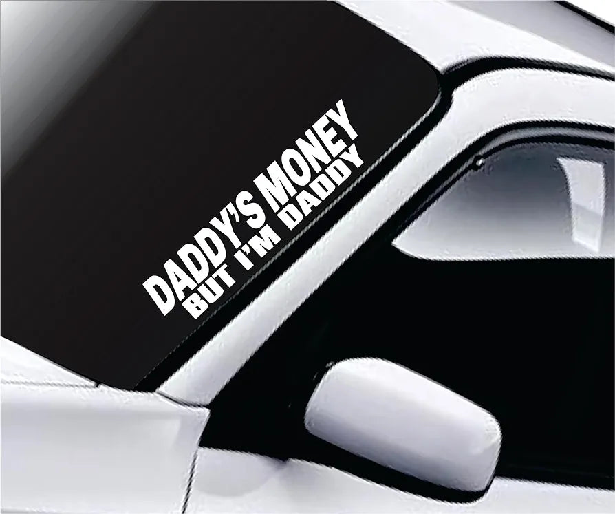 Dabbledown Daddy's Money - But I'm Dady dd101 Car Truck Window Windshield Lettering Quote Decal Sticker Decals Stickers JDM Automobile 