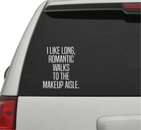 Dabbledown Decals I Like Long Romantic Walks to The Makeup Aisle Small Laptop Version Car Window Windshield Banner Lettering Decal Sticker Decals Stickers Girl JDM Drift
