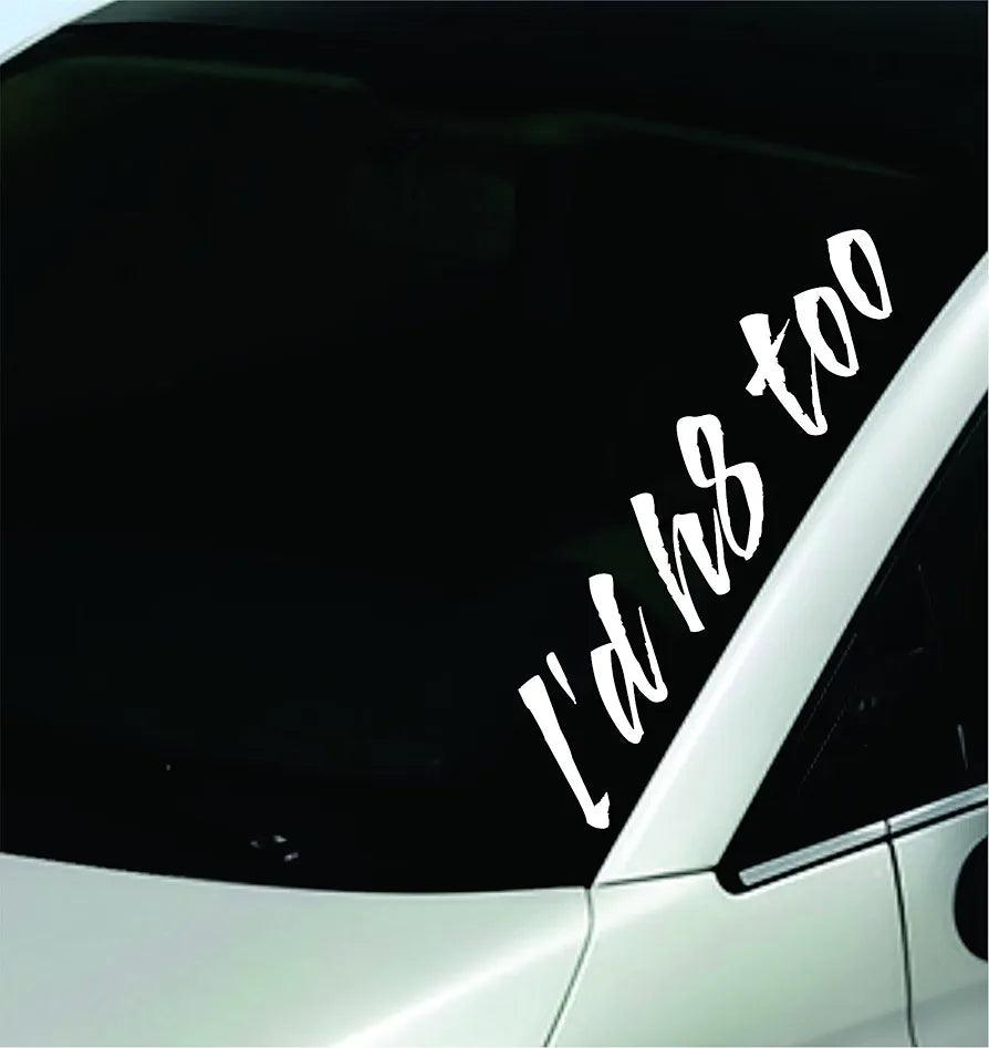 Dabbledown IdH8Too - I'd Hate Too Large Version DD101 Compatible with/Replacement for Dabbledown Car Truck Window Windshield Lettering Decal Sticker Decals Stickers