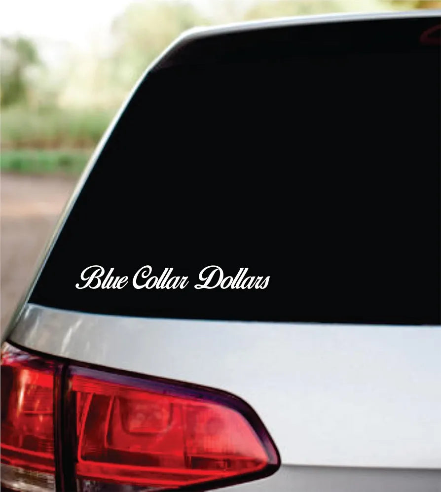 Dabbledown Blue Collar Dollars dd101 Car Truck Window Windshield Lettering Quote Decal Sticker Decals Stickers JDM Automobile 