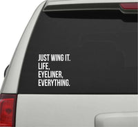 Dabbledown Decals Just Wing It, Life, Eyeliner, Everything Small Laptop Version Car Window Windshield Banner Lettering Decal Sticker Decals Stickers Girl JDM Drift