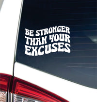 Dabbledown Be Stronger Than Your Excuses 4x6 Car Truck Window Windshield Lettering Quote Decal Sticker Decals Stickers JDM Automobile