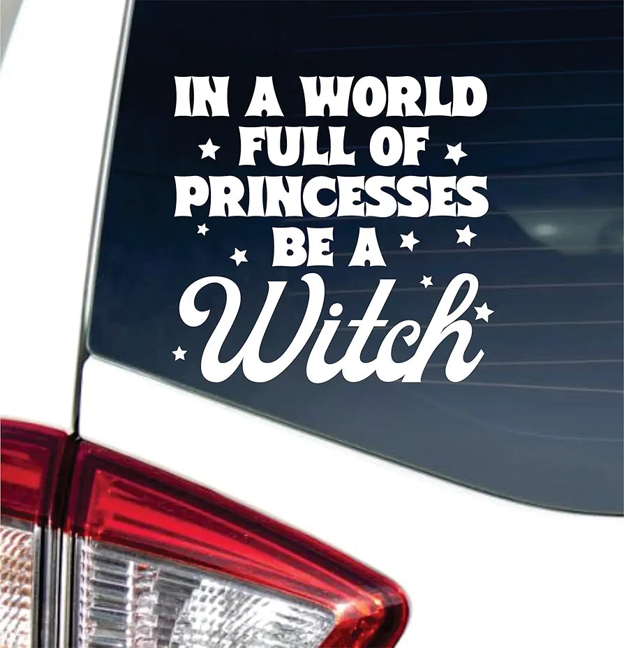 Dabbledown in A World Full of Princesses Be A Witch Car Truck Window Windshield Lettering Quote Decal Sticker Decals Stickers JDM Automobile 