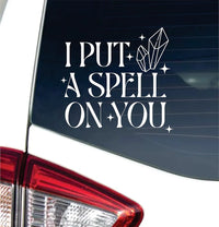 Dabbledown I Put A Spell On You Car Truck Window Windshield Lettering Quote Decal Sticker Decals Stickers JDM Automobile 