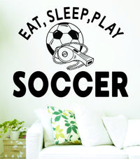 Dabbledown Decals Eat Sleep Play Soccer Version 203 Decal Sticker Wall Boy Girl Teen Child