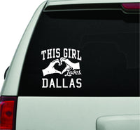Dabbledown This Girl Loves Dallas Decal Sticker Car Window Truck Laptop Tablet