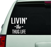 Dabbledown Decals Livin' The Thug Life White Version Car Window Windshield Lettering Decal Sticker Decals Stickers Girl JDM Drift