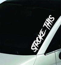 Stroke This Large Vinyl Windshield Banner Decal, Car Window Sticker