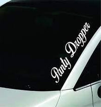 Panty Dropper Large Vinyl Windshield Banner Decal, Car Window Sticker