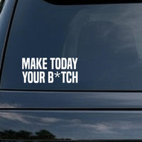 Make Today Your B*tch car decal in the small 6 inch size, shown in the corner of a rear window